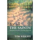 For All The Saints? by Tom Wright